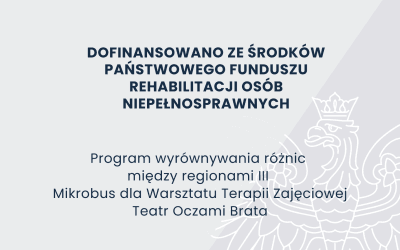 Bus dla Warsztatu Terapii Zajęciowej Teatr Oczami Brata